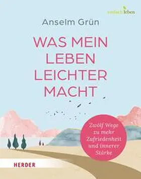 Grün / Walter |  Was mein Leben leichter macht | eBook | Sack Fachmedien