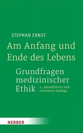 Ernst |  Am Anfang und Ende des Lebens - Grundfragen medizinischer Ethik | eBook | Sack Fachmedien