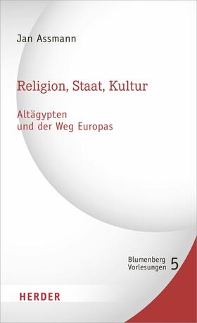 Assmann |  Religion, Staat, Kultur - Altägypten und der Weg Europas | eBook | Sack Fachmedien