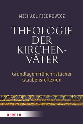 Fiedrowicz |  Theologie der Kirchenväter | eBook | Sack Fachmedien