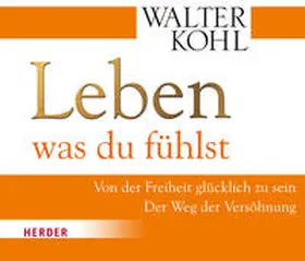 Kohl |  Leben, was du fühlst | Sonstiges |  Sack Fachmedien