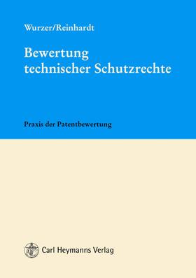 Wurzer / Reinhardt |  Bewertung technischer Schutzrechte | Buch |  Sack Fachmedien