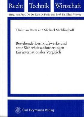 Raetzke / Micklinghoff / Di Fabio |  Bestehende Kraftwerke und neue Sicherheitsanforderungen / Existing Nuclear Power Plants and New Safety Requirements | Buch |  Sack Fachmedien