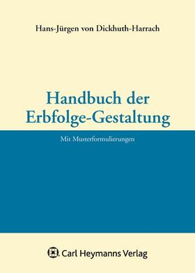 Dickhuth-Harrach |  Handbuch der Erbfolge-Gestaltung | Buch |  Sack Fachmedien