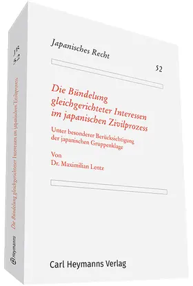 Lentz |  Die Bündelung gleichgerichteter Interessen im japanischen Zivilprozess - Unter besonderer Berücksichtigung der japanischen Gruppenklage | Buch |  Sack Fachmedien