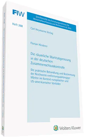 Hinderer / FIW |  Die räumliche Marktabgrenzung in der deutschen Zusammenschlusskontrolle (FIW 268) | Buch |  Sack Fachmedien