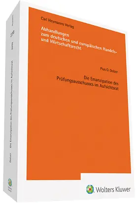 Dolzer |  Die Emanzipation des Prüfungsausschusses im Aufsichtsrat (AHW 238) | Buch |  Sack Fachmedien