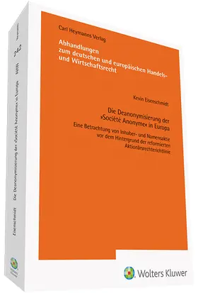 Eisenschmidt |  Die Deanonymisierung der "Société Anonyme" in Europa (AHW 242) | Buch |  Sack Fachmedien