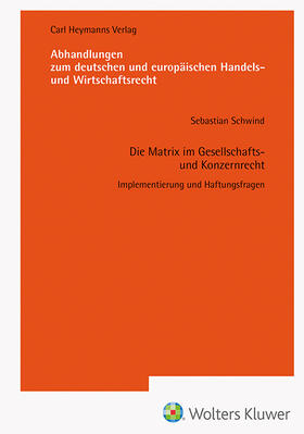 Schwind |  Die Matrix im Gesellschafts- und Konzernrecht  (AHW 252) | Buch |  Sack Fachmedien