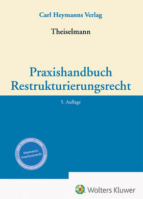 Theiselmann |  Praxishandbuch Restrukturierungsrecht | Buch |  Sack Fachmedien
