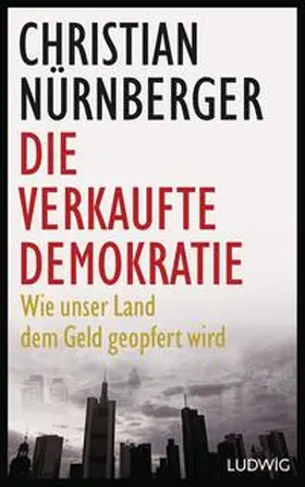 Nürnberger |  Die verkaufte Demokratie | Buch |  Sack Fachmedien