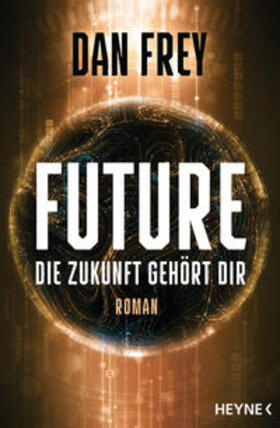 Frey |  Future - Die Zukunft gehört dir | Buch |  Sack Fachmedien