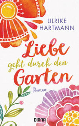 Hartmann |  Liebe geht durch den Garten | Buch |  Sack Fachmedien
