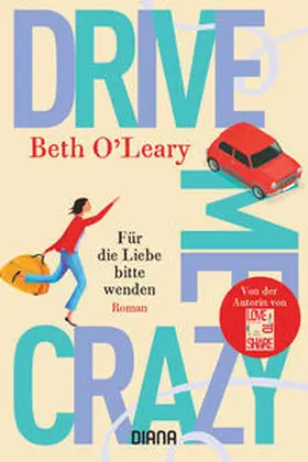 O'Leary |  Drive Me Crazy - Für die Liebe bitte wenden | Buch |  Sack Fachmedien