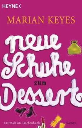 Keyes | Neue Schuhe zum Dessert | Buch | 978-3-453-58019-0 | sack.de