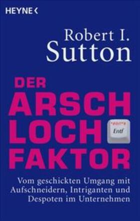 Sutton |  Der Arschloch-Faktor | Buch |  Sack Fachmedien