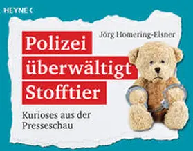 Homering-Elsner |  Polizei überwältigt Stofftier | Buch |  Sack Fachmedien