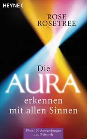 Rosetree |  Die Aura erkennen - mit allen Sinnen | Buch |  Sack Fachmedien