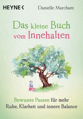 Marchant |  Das kleine Buch vom Innehalten | Buch |  Sack Fachmedien