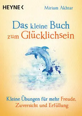 Akhtar |  Das kleine Buch zum Glücklichsein | Buch |  Sack Fachmedien