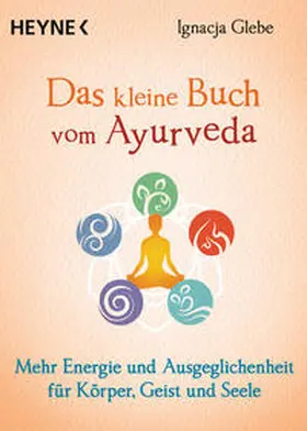 Glebe |  Das kleine Buch vom Ayurveda | Buch |  Sack Fachmedien