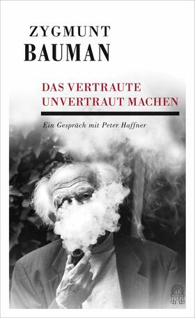 Bauman / Haffner |  Das Vertraute unvertraut machen | eBook | Sack Fachmedien