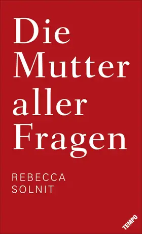 Solnit |  Die Mutter aller Fragen | eBook | Sack Fachmedien