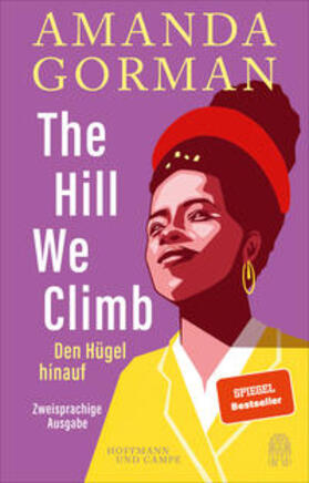 Gorman |  The Hill We Climb - Den Hügel hinauf: Zweisprachige Ausgabe | Buch |  Sack Fachmedien