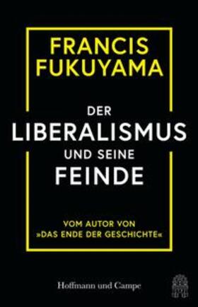 Fukuyama |  Der Liberalismus und seine Feinde | eBook | Sack Fachmedien