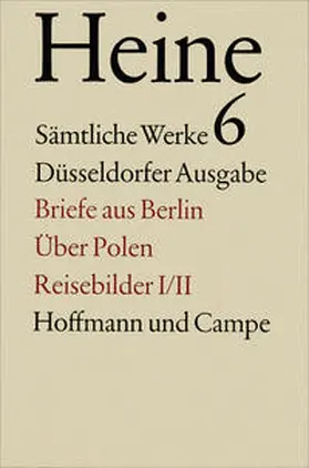 Heine / Windfuhr |  Sämtliche Werke. Historisch-kritische Gesamtausgabe der Werke. Düsseldorfer Ausgabe / Briefe aus Berlin. Über Polen. Reisebilder I/II. | Buch |  Sack Fachmedien