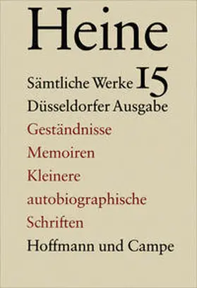 Heine / Windfuhr |  Sämtliche Werke. Historisch-kritische Gesamtausgabe der Werke. Düsseldorfer Ausgabe / Geständnisse, Memoiren und Kleinere autobiographische Schriften | Buch |  Sack Fachmedien