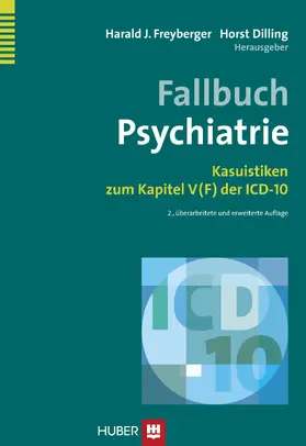 Freyberger / Dilling |  Fallbuch Psychiatrie | eBook | Sack Fachmedien