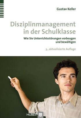 Keller |  Disziplinmanagement in der Schulklasse | eBook | Sack Fachmedien