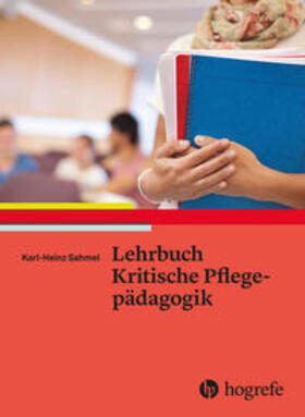 Sahmel |  Lehrbuch Kritische Pflegepädagogik | eBook | Sack Fachmedien