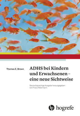 Brown / Petermann |  ADHS bei Kindern und Erwachsenen – eine neue Sichtweise | eBook | Sack Fachmedien