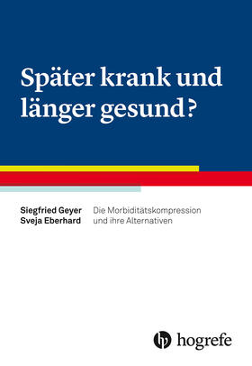 Geyer / Eberhard |  Später krank und länger gesund? | eBook | Sack Fachmedien