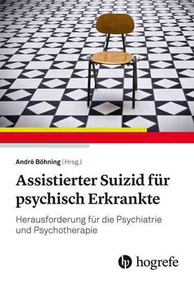 Böhning |  Assistierter Suizid für psychisch Erkrankte | eBook | Sack Fachmedien