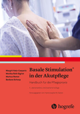 Hatz-Casparis / Roth Sigrist / Remer |  Basale Stimulation® in der Akutpflege | eBook | Sack Fachmedien