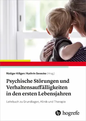 Kißgen / Sevecke |  Psychische Störungen und Verhaltensauffälligkeiten in den ersten Lebensjahren | eBook | Sack Fachmedien