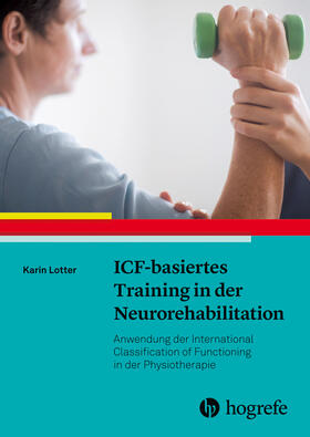 Lotter |  ICF-basiertes Training in der Neurorehabilitation | eBook | Sack Fachmedien