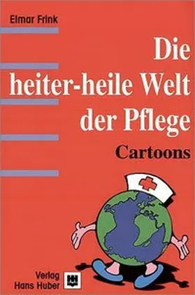 Frink |  Die heiter-heile Welt der Pflege | Buch |  Sack Fachmedien