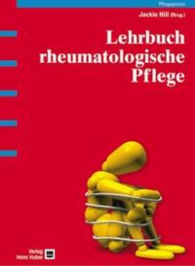 Hill |  Lehrbuch rheumatologische Pflege | Buch |  Sack Fachmedien