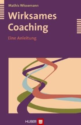 Wissemann |  Wirksames Coaching | Buch |  Sack Fachmedien