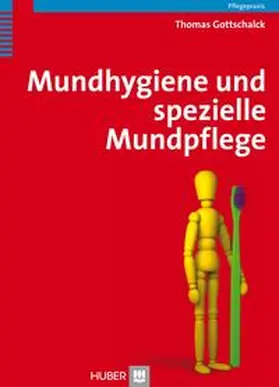 Gottschalck |  Mundhygiene und spezielle Mundpflege | Buch |  Sack Fachmedien