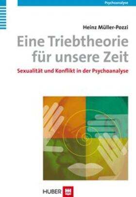 Müller-Pozzi |  Eine Triebtheorie für unsere Zeit | Buch |  Sack Fachmedien