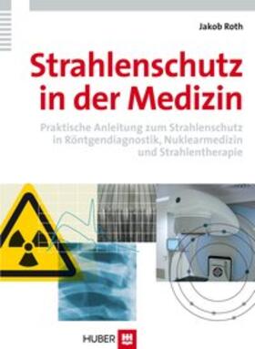 Roth |  Strahlenschutz in der Medizin | Buch |  Sack Fachmedien