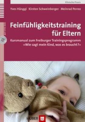 Hänggi / Schweinberger / Perrez |  Feinfühligkeitstraining für Eltern | Buch |  Sack Fachmedien