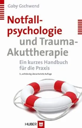 Gschwend |  Notfallpsychologie und Trauma-Akuttherapie | Buch |  Sack Fachmedien