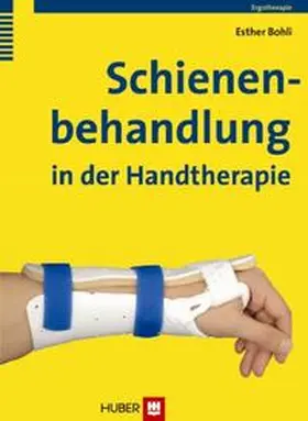 Bohli |  Schienenbehandlung in der Handtherapie | Buch |  Sack Fachmedien