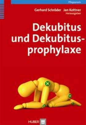 Schröder / Kottner |  Dekubitus und Dekubitusprophylaxe | Buch |  Sack Fachmedien